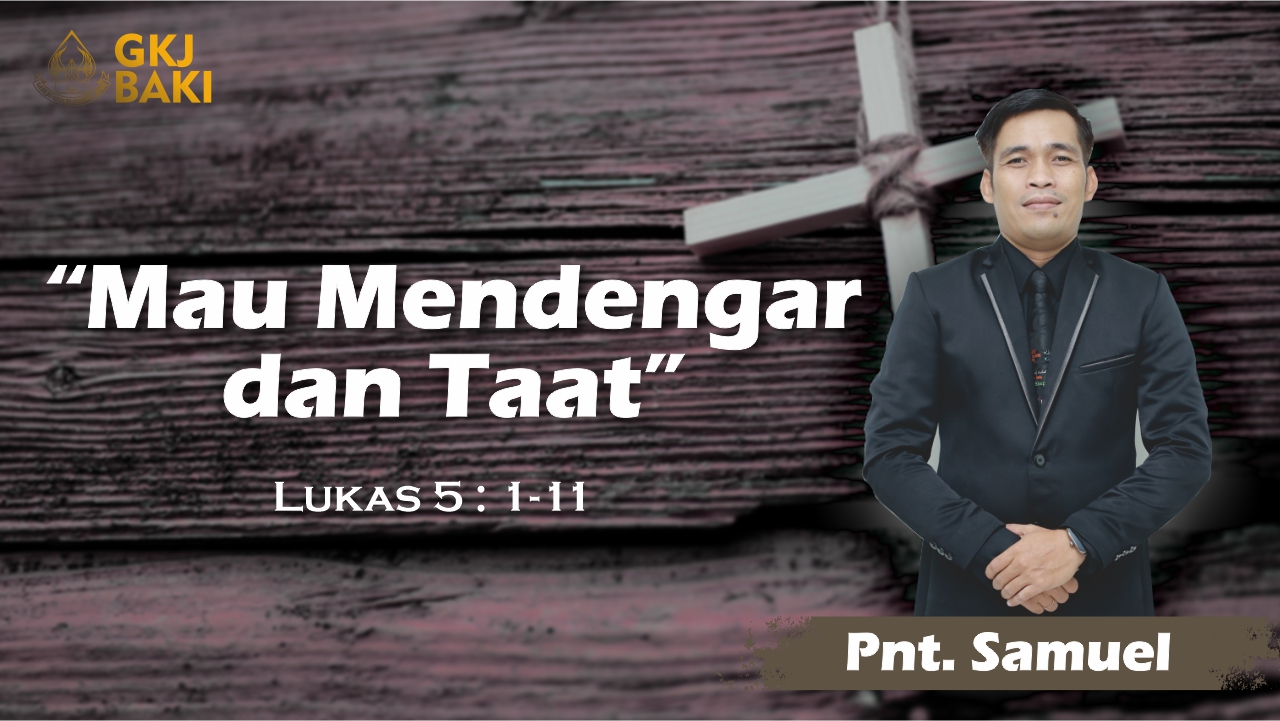 renungan, Mau Mendengar dan Taat, Yulianto Samuel, gereja kristen jawa, gkj, gkj baki, gereja kristen jawa baki, baki, sukoharjo, gkj klasis sukoharjo, klasis sukoharjo, klasis, sinode gkj, sinode 